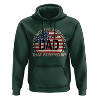Bonus Dad Hoodie Not The Step Dad Im The Dad That Stepped Up USA Flag