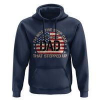 Bonus Dad Hoodie Not The Step Dad Im The Dad That Stepped Up USA Flag