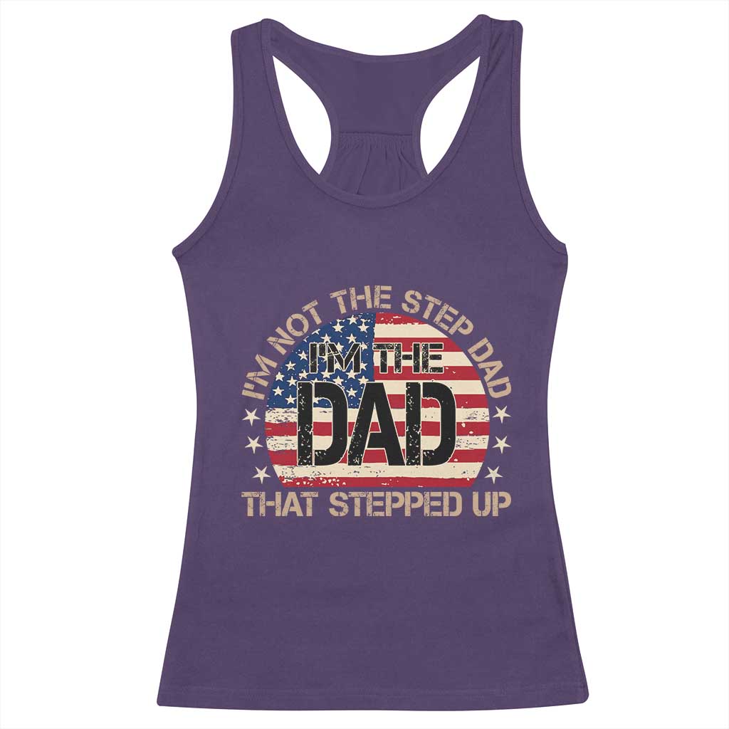 Bonus Dad Racerback Tank Top Not The Step Dad Im The Dad That Stepped Up USA Flag