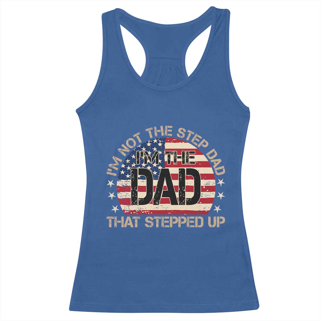 Bonus Dad Racerback Tank Top Not The Step Dad Im The Dad That Stepped Up USA Flag