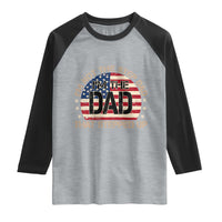 Bonus Dad Raglan Shirt Not The Step Dad Im The Dad That Stepped Up USA Flag