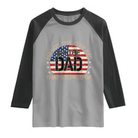Bonus Dad Raglan Shirt Not The Step Dad Im The Dad That Stepped Up USA Flag
