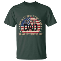 Bonus Dad T Shirt Not The Step Dad Im The Dad That Stepped Up USA Flag