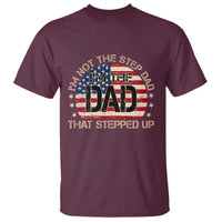 Bonus Dad T Shirt Not The Step Dad Im The Dad That Stepped Up USA Flag
