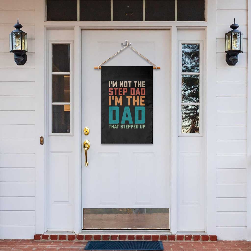 Funny Bonus Dad Garden Flag Retro Not The Step Dad Im The Dad That Stepped Up