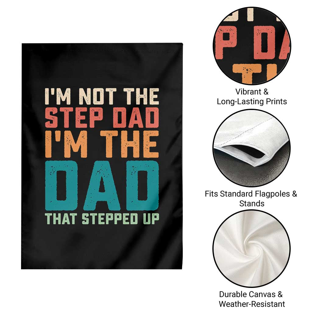 Funny Bonus Dad Garden Flag Retro Not The Step Dad Im The Dad That Stepped Up