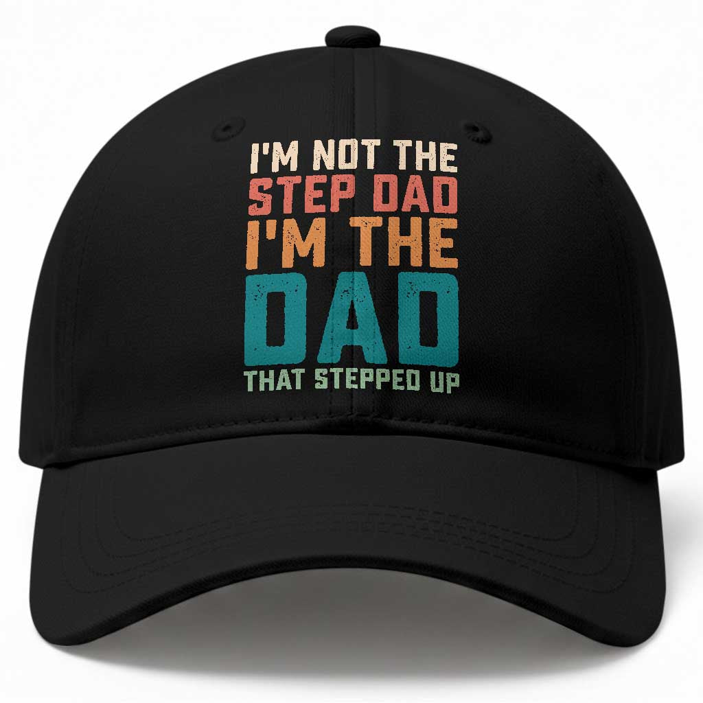 Funny Bonus Dad Baseball Cap Retro Not The Step Dad Im The Dad That Stepped Up