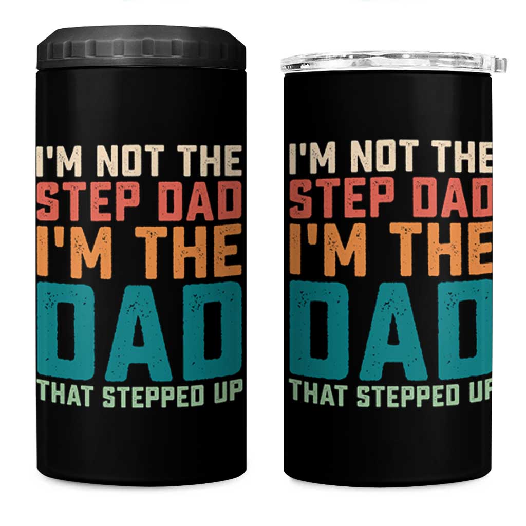 Funny Bonus Dad 4 in 1 Can Cooler Tumbler Retro Not The Step Dad Im The Dad That Stepped Up