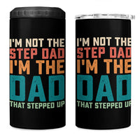 Funny Bonus Dad 4 in 1 Can Cooler Tumbler Retro Not The Step Dad Im The Dad That Stepped Up