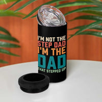 Funny Bonus Dad 4 in 1 Can Cooler Tumbler Retro Not The Step Dad Im The Dad That Stepped Up