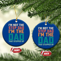 Funny Bonus Dad Ceramic Ornament Retro Not The Step Dad Im The Dad That Stepped Up