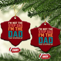 Funny Bonus Dad Ceramic Ornament Retro Not The Step Dad Im The Dad That Stepped Up