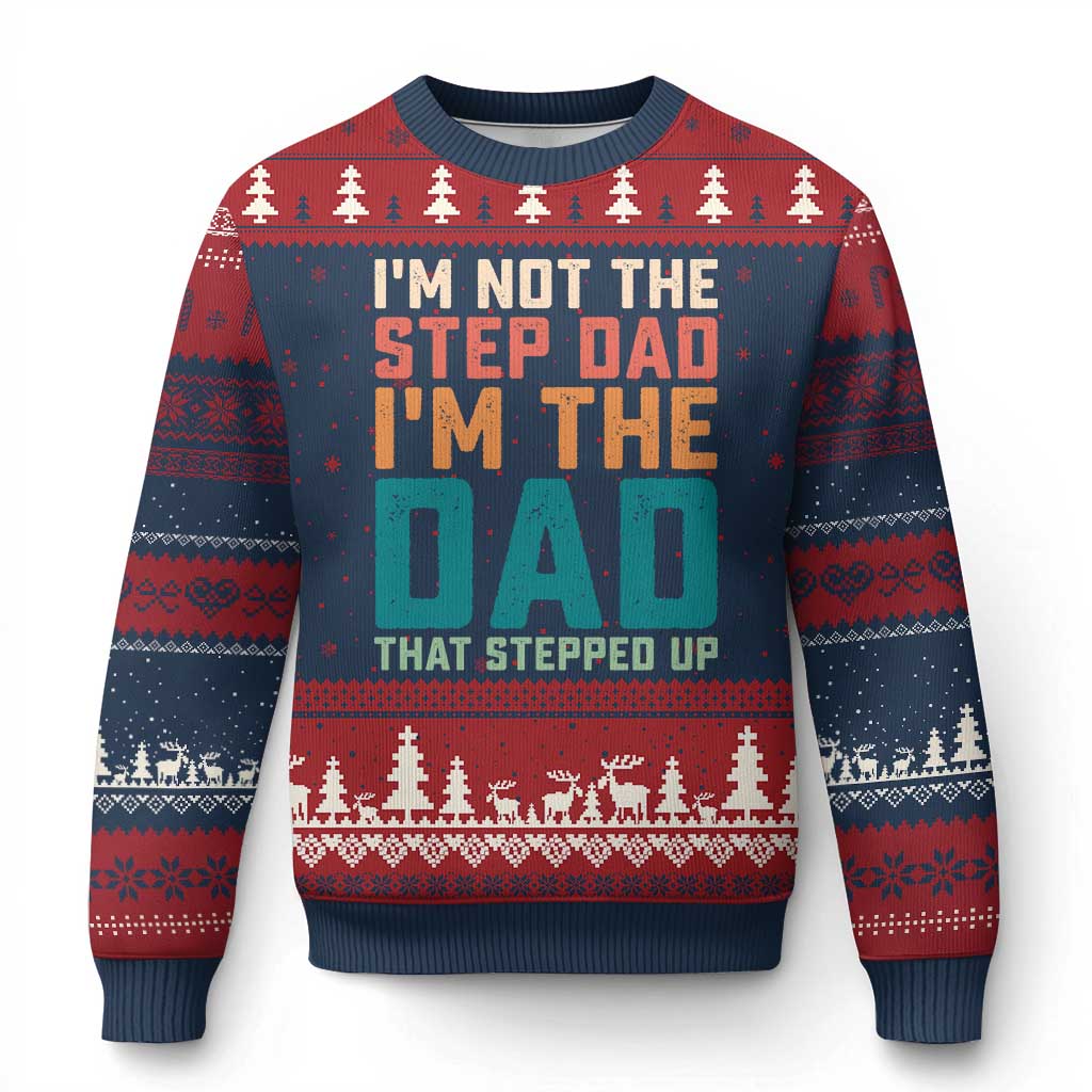 Funny Bonus Dad Ugly Christmas Sweater Retro Not The Step Dad Im The Dad That Stepped Up