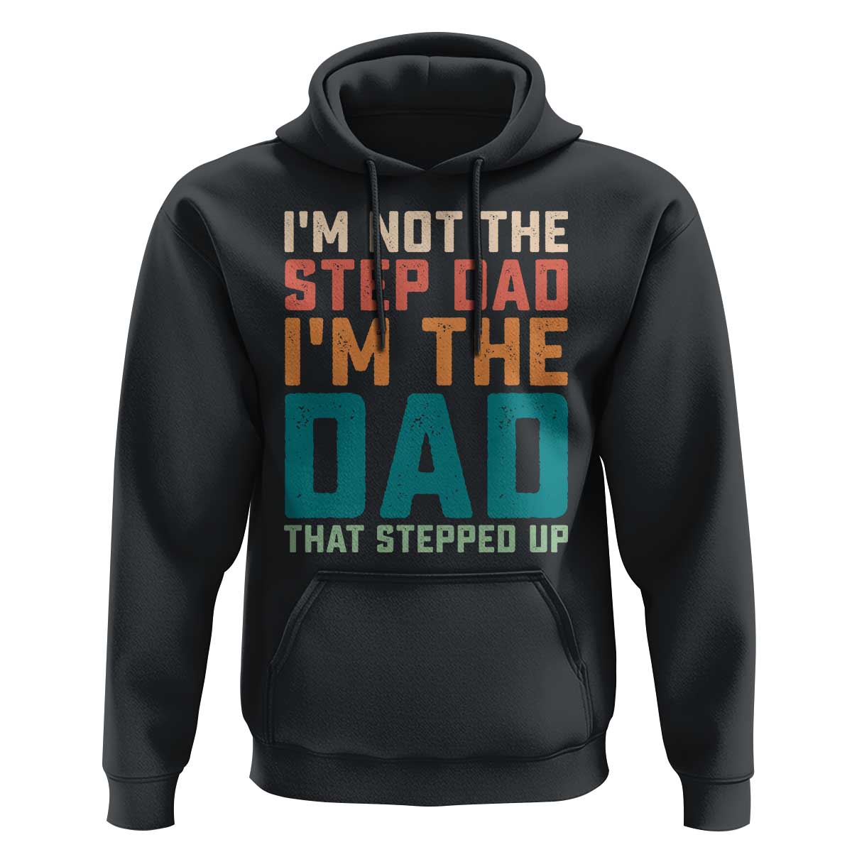 Funny Bonus Dad Hoodie Retro Not The Step Dad Im The Dad That Stepped Up