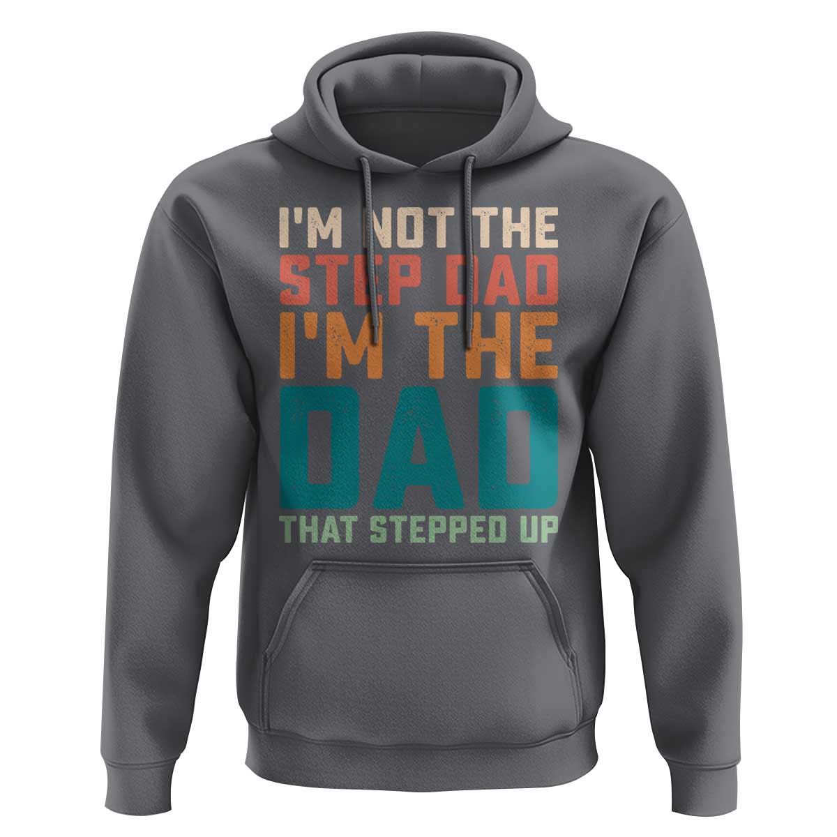 Funny Bonus Dad Hoodie Retro Not The Step Dad Im The Dad That Stepped Up