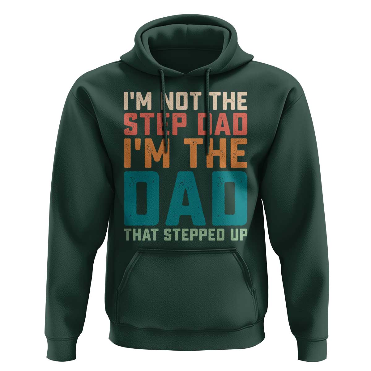 Funny Bonus Dad Hoodie Retro Not The Step Dad Im The Dad That Stepped Up