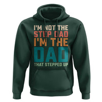 Funny Bonus Dad Hoodie Retro Not The Step Dad Im The Dad That Stepped Up