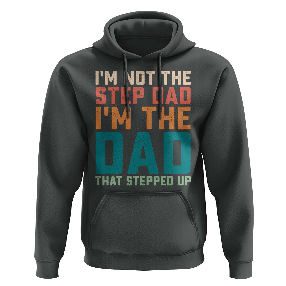 Funny Bonus Dad Hoodie Retro Not The Step Dad Im The Dad That Stepped Up