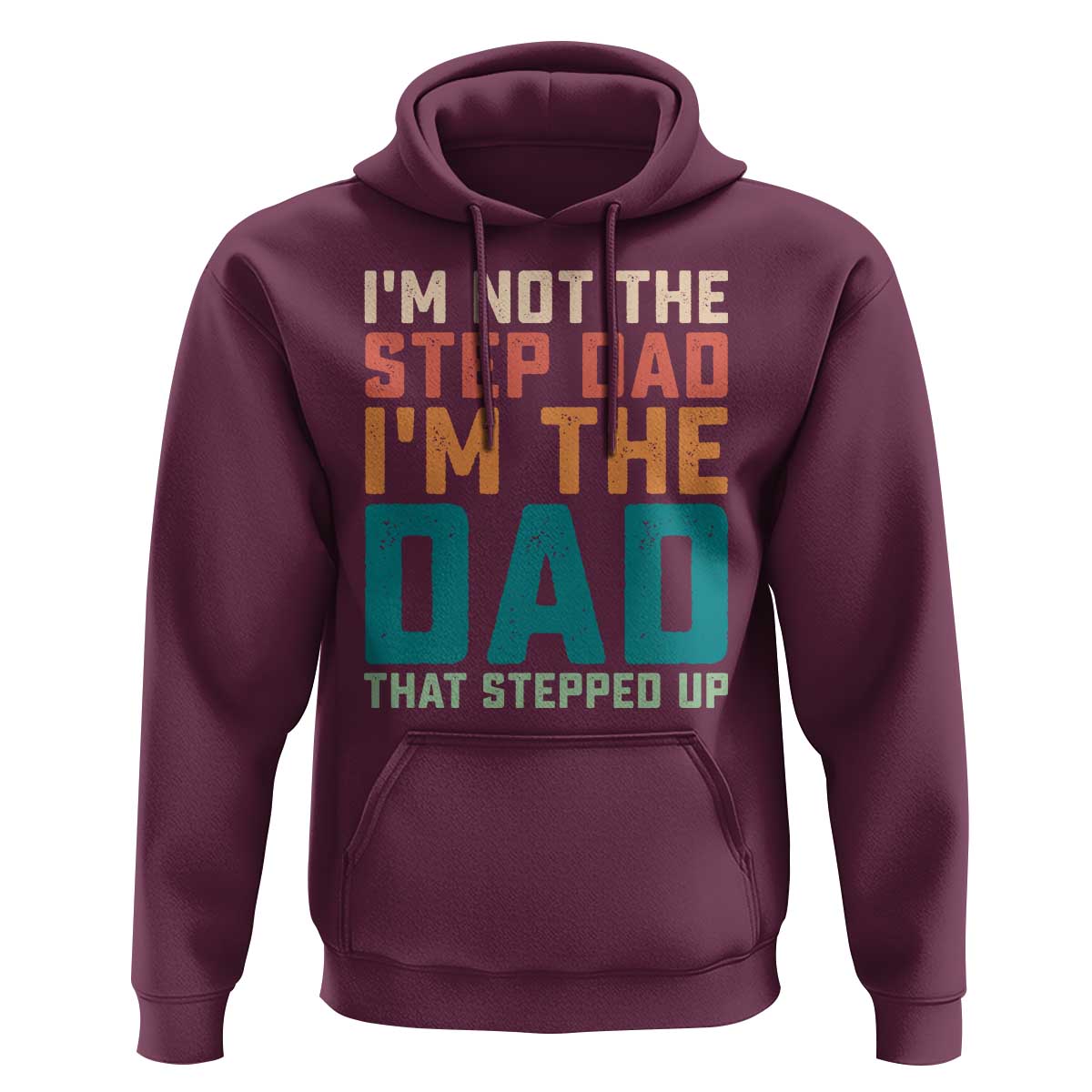 Funny Bonus Dad Hoodie Retro Not The Step Dad Im The Dad That Stepped Up