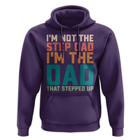 Funny Bonus Dad Hoodie Retro Not The Step Dad Im The Dad That Stepped Up