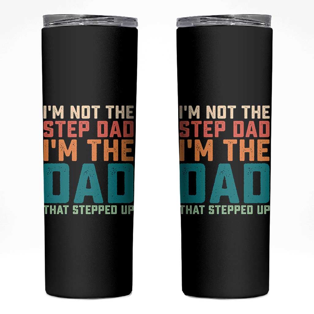 Funny Bonus Dad Skinny Tumbler Retro Not The Step Dad Im The Dad That Stepped Up