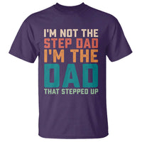Funny Bonus Dad T Shirt Retro Not The Step Dad Im The Dad That Stepped Up