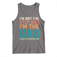 Funny Bonus Dad Tank Top Retro Not The Step Dad Im The Dad That Stepped Up