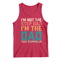 Funny Bonus Dad Tank Top Retro Not The Step Dad Im The Dad That Stepped Up