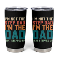 Funny Bonus Dad Tumbler Cup Retro Not The Step Dad Im The Dad That Stepped Up