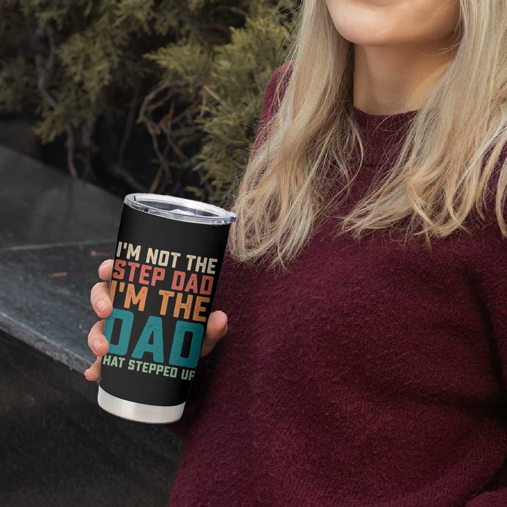 Funny Bonus Dad Tumbler Cup Retro Not The Step Dad Im The Dad That Stepped Up