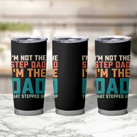 Funny Bonus Dad Tumbler Cup Retro Not The Step Dad Im The Dad That Stepped Up
