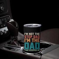 Funny Bonus Dad Tumbler Cup Retro Not The Step Dad Im The Dad That Stepped Up