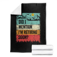 Did I Mention I'm Retiring Soon Throw Blanket Funny Retro Vintage Retirement