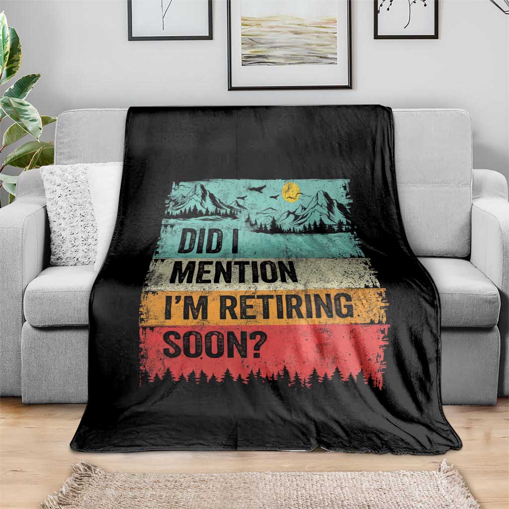 Did I Mention I'm Retiring Soon Throw Blanket Funny Retro Vintage Retirement