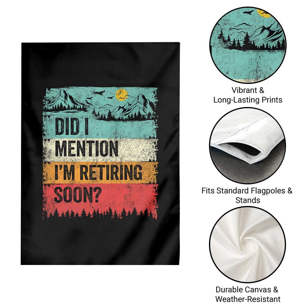 Did I Mention I'm Retiring Soon Garden Flag Funny Retro Vintage Retirement