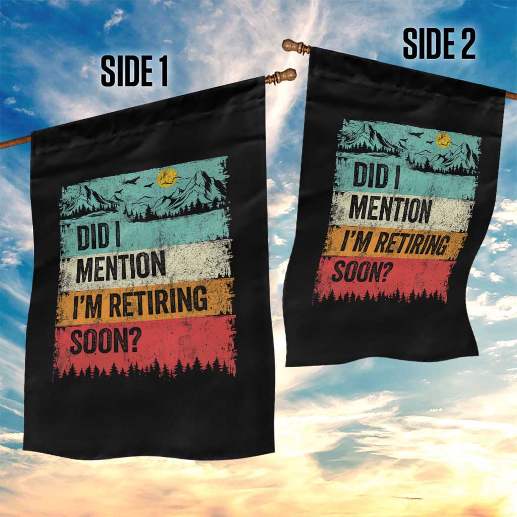 Did I Mention I'm Retiring Soon Garden Flag Funny Retro Vintage Retirement