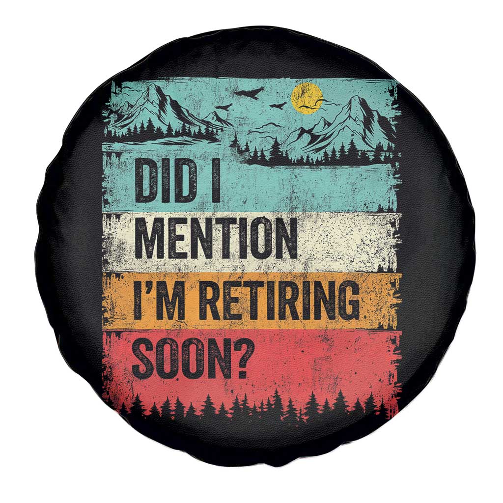 Did I Mention I'm Retiring Soon Spare Tire Cover Funny Retro Vintage Retirement