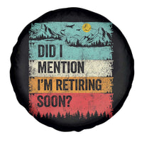 Did I Mention I'm Retiring Soon Spare Tire Cover Funny Retro Vintage Retirement