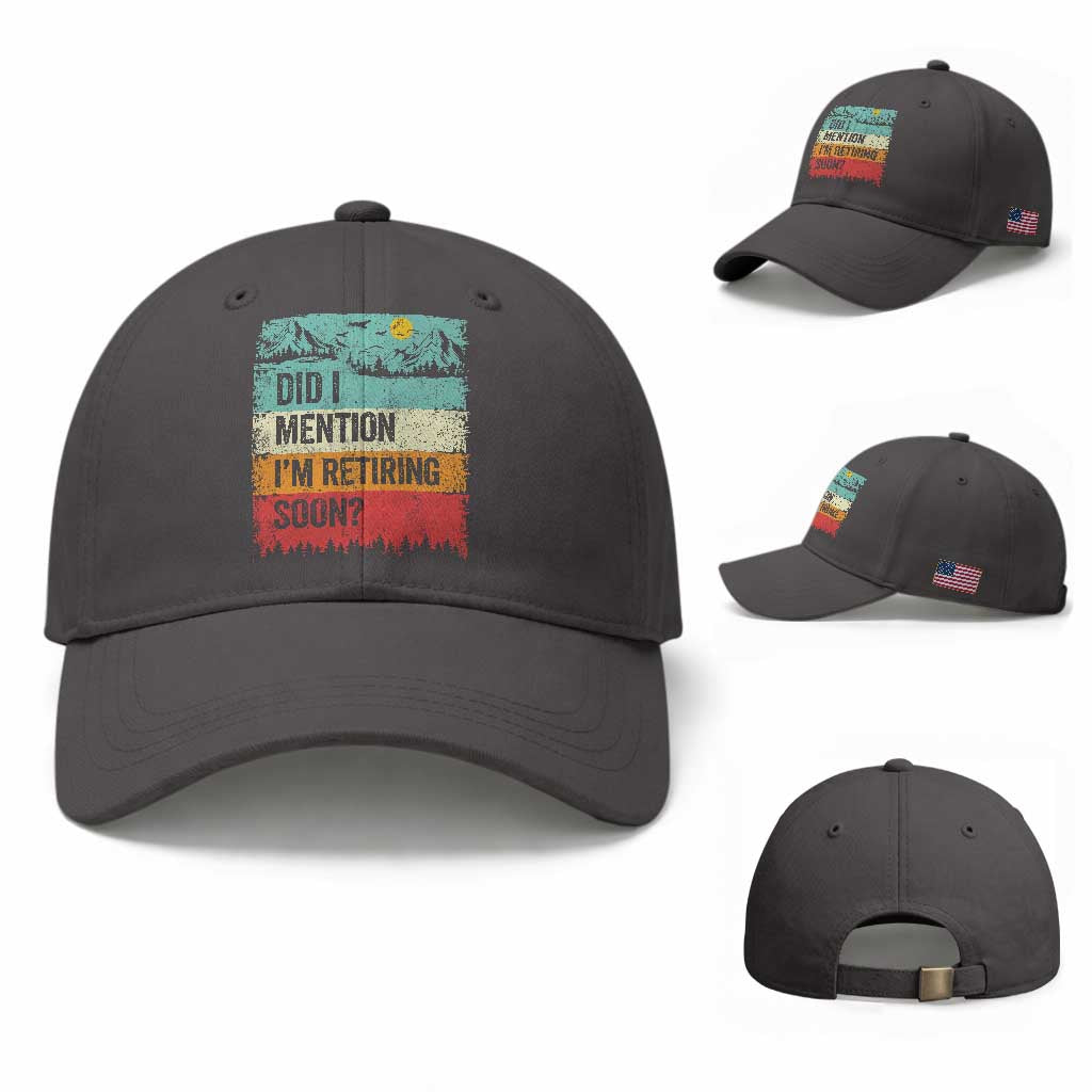 Did I Mention I'm Retiring Soon Baseball Cap Funny Retro Vintage Retirement