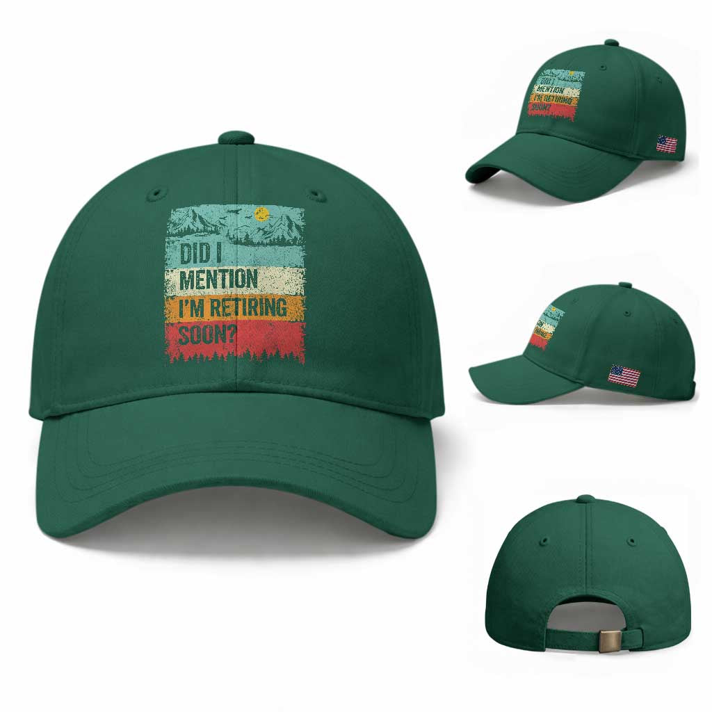 Did I Mention I'm Retiring Soon Baseball Cap Funny Retro Vintage Retirement