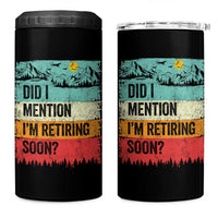 Did I Mention I'm Retiring Soon 4 in 1 Can Cooler Tumbler Funny Retro Vintage Retirement