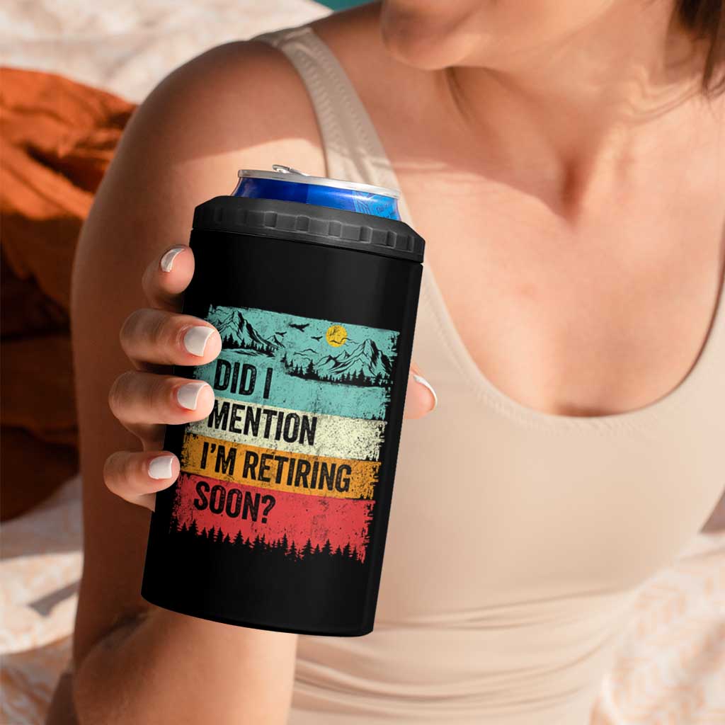 Did I Mention I'm Retiring Soon 4 in 1 Can Cooler Tumbler Funny Retro Vintage Retirement