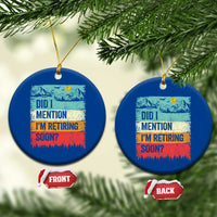 Did I Mention I'm Retiring Soon Ceramic Ornament Funny Retro Vintage Retirement