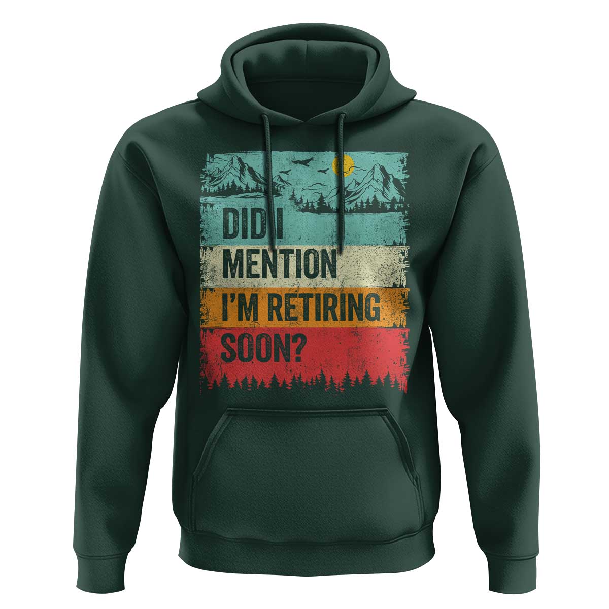 Did I Mention I'm Retiring Soon Hoodie Funny Retro Vintage Retirement