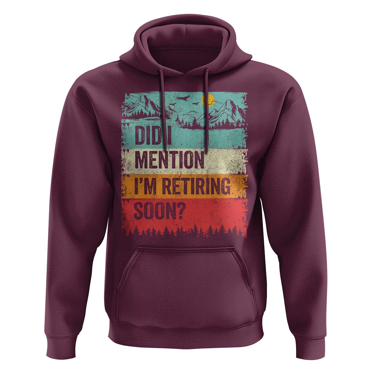 Did I Mention I'm Retiring Soon Hoodie Funny Retro Vintage Retirement