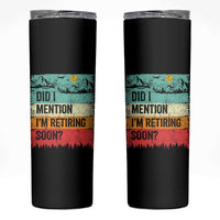 Did I Mention I'm Retiring Soon Skinny Tumbler Funny Retro Vintage Retirement