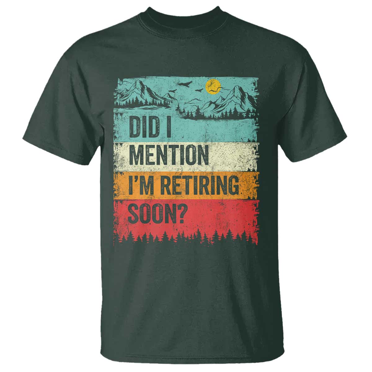 Did I Mention I'm Retiring Soon T Shirt Funny Retro Vintage Retirement
