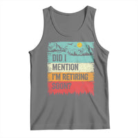 Did I Mention I'm Retiring Soon Tank Top Funny Retro Vintage Retirement