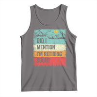 Did I Mention I'm Retiring Soon Tank Top Funny Retro Vintage Retirement