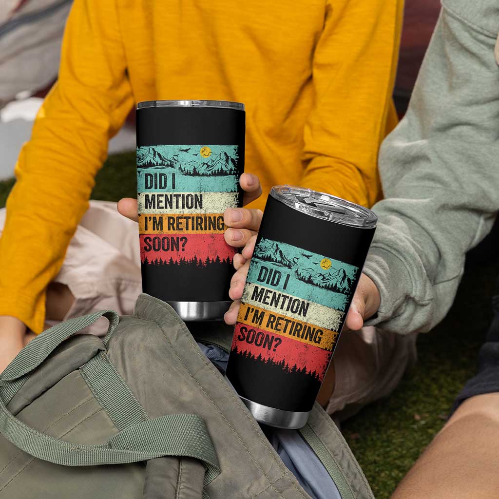 Did I Mention I'm Retiring Soon Tumbler Cup Funny Retro Vintage Retirement